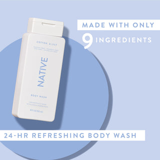 Native Cotton & Lily Body Wash with text reading “Made with only 9 clean ingredients” and “24-HR refreshing body wash”